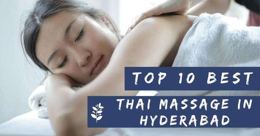 Top 10 Best Thai Massage in Hyderabad