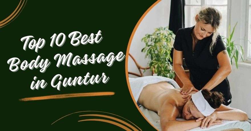 Top 10 Best Body Massage in Guntur