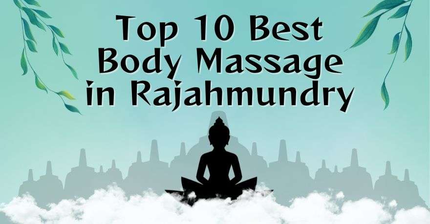 Top 10 Best Body Massage in Rajahmundry