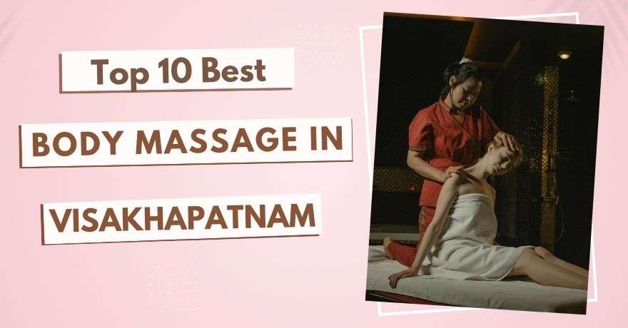 Top 10 Best Body Massage in Visakhapatnam